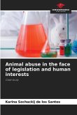 Animal abuse in the face of legislation and human interests