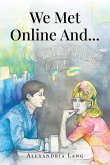 We Met Online And...