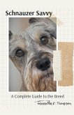 Schnauzer Savvy A Complete Guide to the Breed