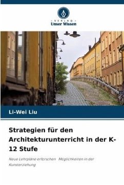 Strategien für den Architekturunterricht in der K-12 Stufe - Liu, Li-Wei