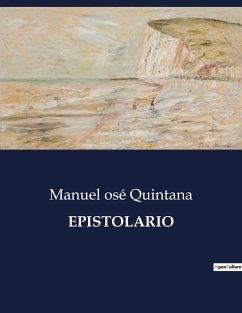 EPISTOLARIO - Quintana, Manuel Osé