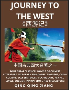 Journey to the West- Four Great Classical Novels of Chinese literature, Self-Learn Mandarin Language, China Culture, Easy Sentences, Vocabulary, HSK All Levels, English, Pinyin, Simplified Characters - Jiang, Qing Qing