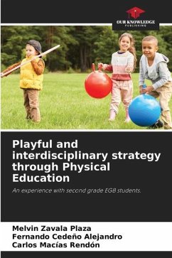 Playful and interdisciplinary strategy through Physical Education - Zavala Plaza, Melvin;Cedeño Alejandro, Fernando;Macías Rendón, Carlos