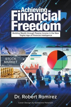 Achieving Financial Freedom - Ramirez, Robert
