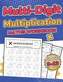 Multi-Digit Multiplication Maths Workbook for Kids Ages 9-13   Multiplying 2 Digit, 3 Digit, and 4 Digit Numbers  110 Timed Maths Test Drills with Solutions   Helps with Times Tables   Grade 3, 4, 5, 6, and 7   Year 4, 5, 6, 7, and 8   Large Print