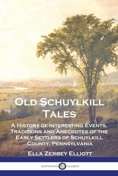 Old Schuylkill Tales - Elliott, Ella Zerbey