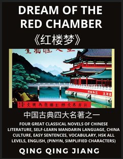 Dream of the red Chamber - Four Great Classical Novels of Chinese Literature, Self-Learn Mandarin Chinese & Culture, Easy Sentences, Vocabulary, HSK All Levels, English, Pinyin, Simplified Characters - Jiang, Qing Qing