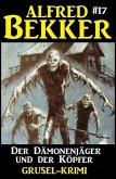 Der Dämonenjäger und der Köpfer: Alfred Bekker Grusel-Krimi #17 (eBook, ePUB)