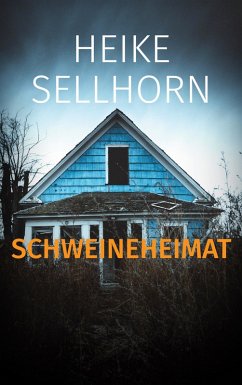 Schweineheimat (eBook, ePUB) - Sellhorn, Heike