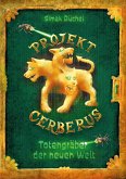 Projekt Cerberus - Totengräber der neuen Welt (eBook, ePUB)