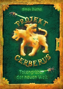 Projekt Cerberus - Totengräber der neuen Welt (eBook, ePUB) - Büchel, Simak