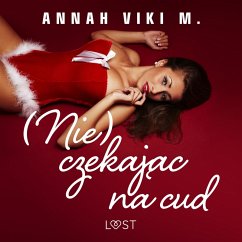 (Nie) czekając na cud – świąteczny romans erotyczny (MP3-Download) - M., Annah Viki