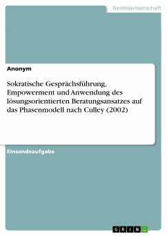 Sokratische Gesprächsführung, Empowerment und Anwendung des lösungsorientierten Beratungsansatzes auf das Phasenmodell nach Culley (2002) (eBook, PDF)