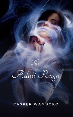 The Adult Reign (eBook, ePUB) - Wamboko, Casper