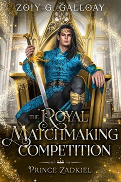 Cover The Royal Matchmaking Competition: Prince Zadkiel (The Royal Matchmaking Competition Series, #2) (eBook, ePUB)