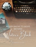 Killer Hacks to Move Beyond Writer's Block (eBook, ePUB)