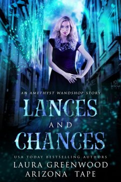 Lances and Chances (Amethyst's Wand Shop Mysteries, #8.5) (eBook, ePUB) - Greenwood, Laura; Tape, Arizona