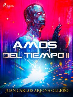 Amos del tiempo II (eBook, ePUB) - Arjona, Juan Carlos