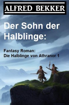 Cover Der Sohn der Halblinge: Fantasy Roman: Die Halblinge von Athranor 1 (eBook, ePUB)