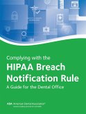 Complying with the HIPAA Breach Notification Rule: A Guide for the Dental Office (eBook, ePUB)