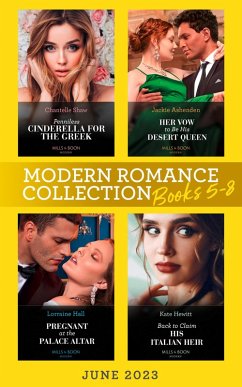 Cover Modern Romance June 2023 Books 5-8: Penniless Cinderella for the Greek / Back to Claim His Italian Heir / Her Vow to Be His Desert Queen / Pregnant at the Palace Altar (eBook, ePUB)