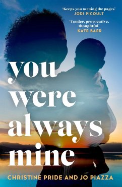 You Were Always Mine (eBook, ePUB) - Pride, Christine; Piazza, Jo