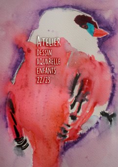 Atelier Dessin Aquarelle (eBook, ePUB) - Atelier Junior, Léon . Merlin . Léa . Théo . Emilie . Gabriel . Colin . Gustave . Eliah . Mahaut . Adonis