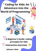 Coding for Kids: An Adventure into the World of Programming (eBook, ePUB)
