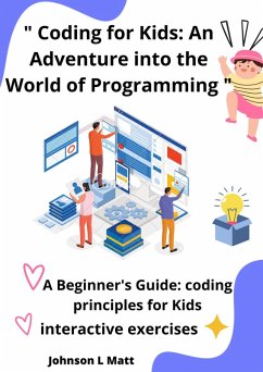Coding for Kids: An Adventure into the World of Programming (eBook, ePUB) - Matt, JOHNSON l