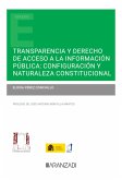 Transparencia y derecho de acceso a la información pública: configuración y naturaleza constitucional (eBook, ePUB)