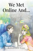 We Met Online And... (eBook, ePUB)