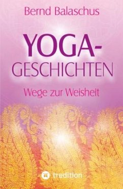 Yoga-Geschichten - Balaschus, Bernd