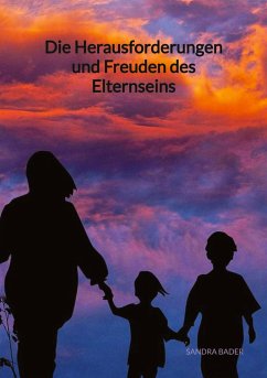 Die Herausforderungen und Freuden des Elternseins - Bader, Sandra