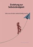 Erziehung zur Selbstständigkeit - Wie man Kinder selbstständig macht