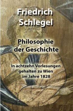 Philosophie der Geschichte - Schlegel, Friedrich