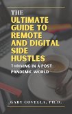 The Ultimate Guide to Remote and Digital Side Hustles: Thriving in a Post-Pandemic World (eBook, ePUB)