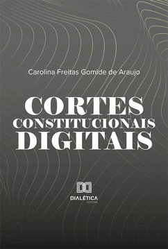 Cortes Constitucionais Digitais (eBook, ePUB) - Araujo, Carolina Freitas Gomide de