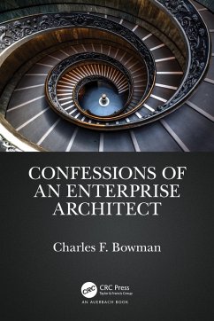Confessions of an Enterprise Architect (eBook, ePUB) - Bowman, Charles F.