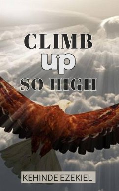 Climb up so high (eBook, ePUB) - Ezekiel, Kehinde