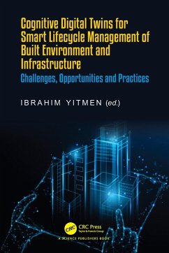 Cognitive Digital Twins for Smart Lifecycle Management of Built Environment and Infrastructure (eBook, PDF)