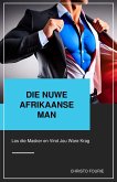 Die Nuwe Afrikaanse Man: Los die Masker en Vind Jou Ware Krag (eBook, ePUB)