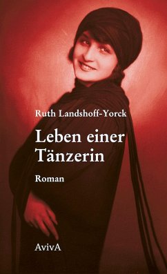 Leben einer Tänzerin - Landshoff-Yorck, Ruth