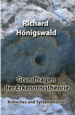 Grundfragen der Erkenntnistheorie - Hönigswald, Richard