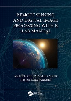 Remote Sensing and Digital Image Processing with R - Lab Manual (eBook, PDF) - de Carvalho Alves, Marcelo; Sanches, Luciana