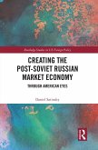 Creating the Post-Soviet Russian Market Economy (eBook, PDF)