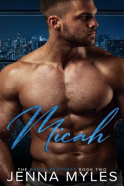 Micah: A Brash Brothers Romance (The Brash Brothers, #2) (eBook, ePUB) - Myles, Jenna