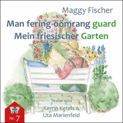 Min fering-öömrang guard / Mein friesischer Garten - Fischer, Maggy