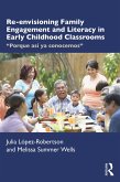 Re-envisioning Family Engagement and Literacy in Early Childhood Classrooms (eBook, PDF)