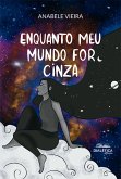 Enquanto meu mundo for cinza (eBook, ePUB)