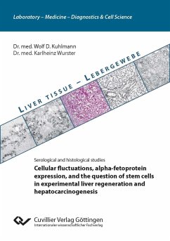 Cellular fluctuations, alpha-fetoprotein expression, and the question of stem cells in experimental liver regeneration and hepatocarcinogenesis - Kuhlmann, Wolf-Dieter; Wuster, Karlheinz